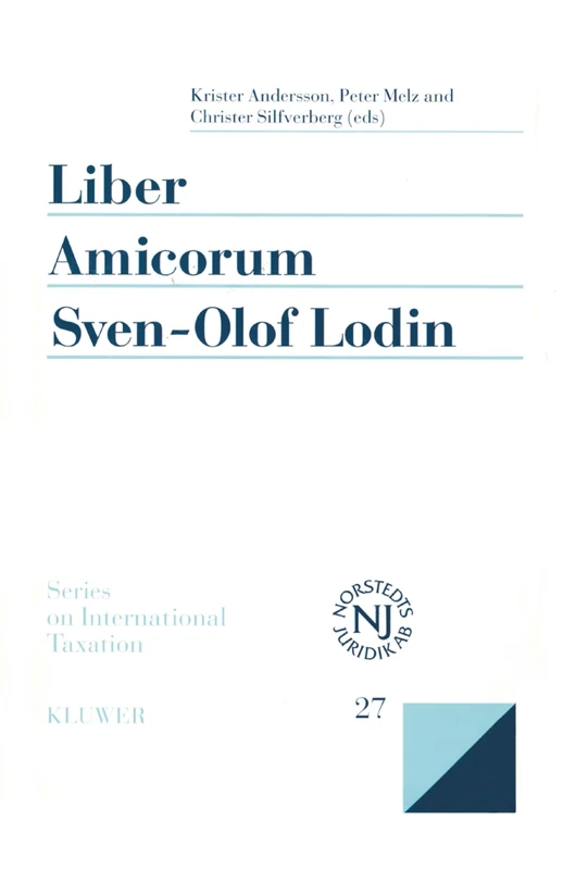 Liber Amicorum Sven-Olof Lodin: Modern Issues in the Law of International Taxation (SERIES ON INTERNATIONAL TAXATION)