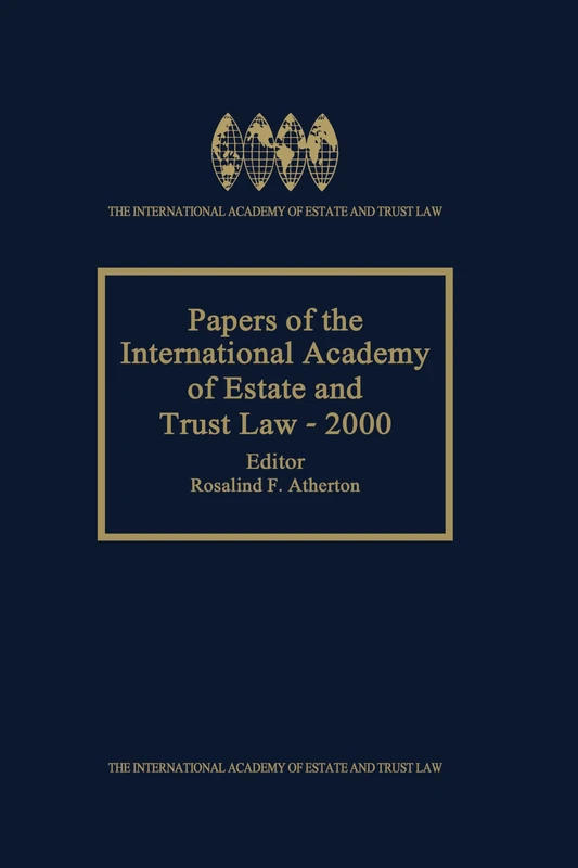 Papers of the International Academy of Estate and Trust Law - 2000 (International Academy Estate & Trust Law Series)