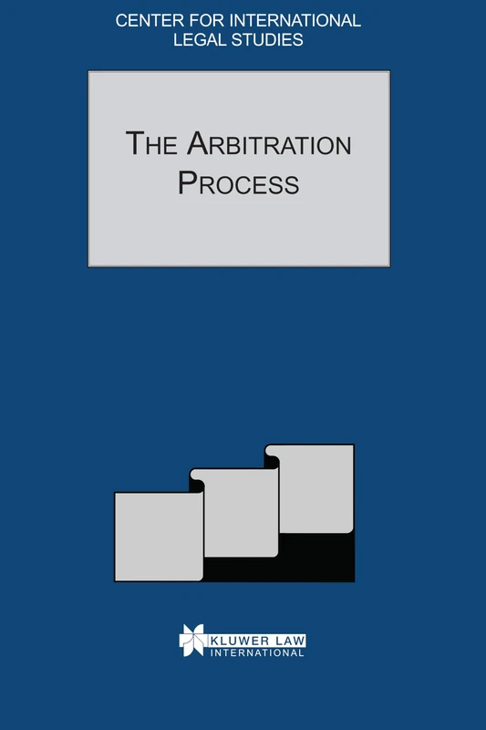 The Arbitration Process: The Arbitration Process - Special Issue, 2001 (Comparative Law Yearbook Series Set)