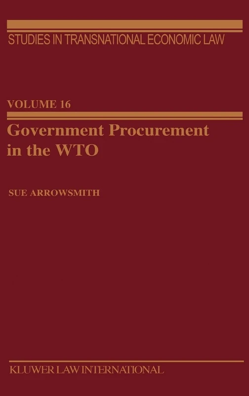Government Procurement in the WTO (Studies in Transnational Economic Law Set)