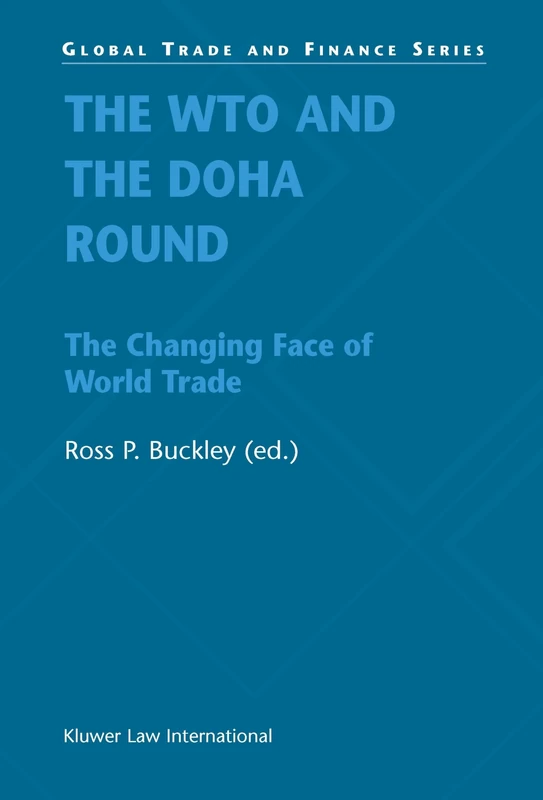 The WTO and the Doha Round: The Changing Face of World Trade (Global Trade & Finance Series)