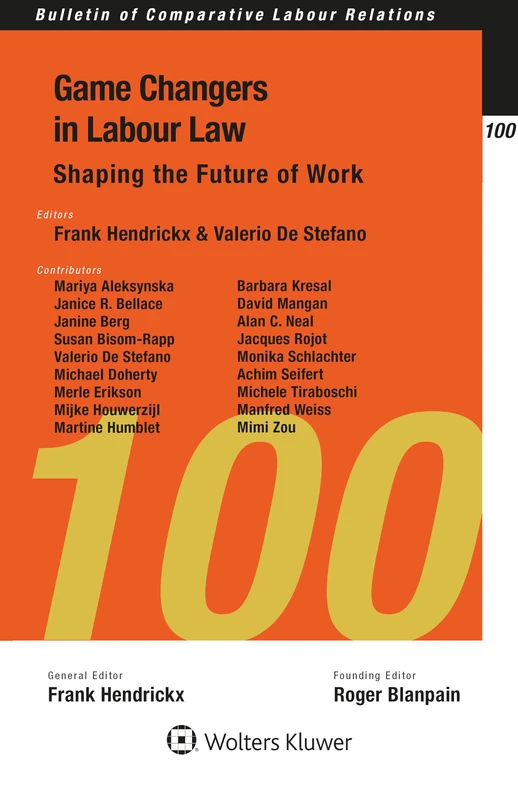 Game Changers in Labour Law: Shaping the Future of Work (Bulletin of Comparative Labour Relations Series)