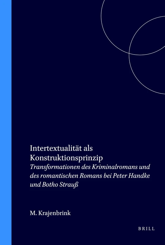 Intertextualität als Konstruktionsprinzip: Transformationen des Kriminalromans und des romantischen Romans bei Peter Handke und Botho Strauß: 123 ... Publikationen zur Sprache und Literatur, 123) - Image 1