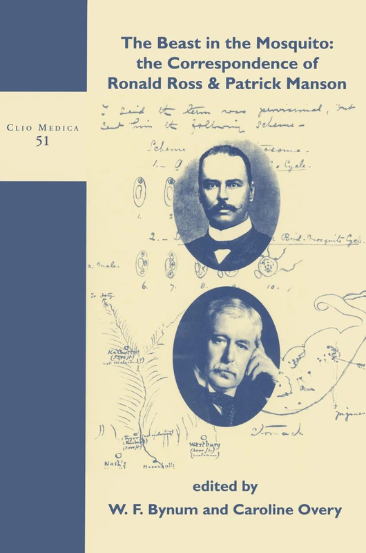 The Beast in the Mosquito: The Correspondence of Ronald Ross & Patrick Manson: The Correspondence of Ronald Ross and Patrick Manson: 51 (Clio Medica) - Image 1