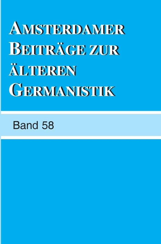 Amsterdamer Beiträge zur älteren Germanistik, Band 58 (2003)