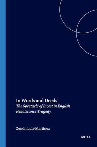 In Words and Deeds: The Spectacle of Incest in English Renaissance Tragedy: 145 (Costerus New Series, 145)