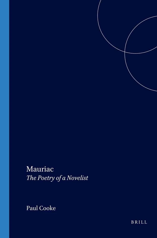 Mauriac: The Poetry of a Novelist: 240 (Faux Titre, 240)