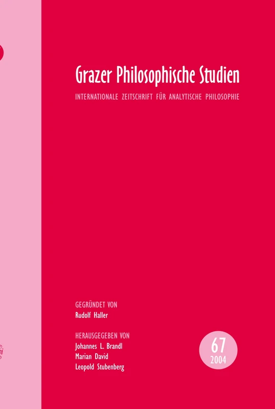 Grazer Philosophische Studien: Internationale Zeitschrift für analytische Philosophie. Gegründet von Rudolf Haller: 67