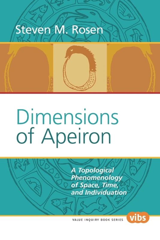 Dimensions of Apeiron: A Topological Phenomenology of Space, Time, and Individuation: 154 (Philosophy and Psychology, 154)