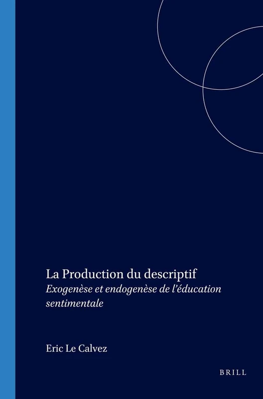 La Production du descriptif: Exogenèse et endogenèse de l’éducation sentimentale: 224 (Faux Titre, 224) - Image 1