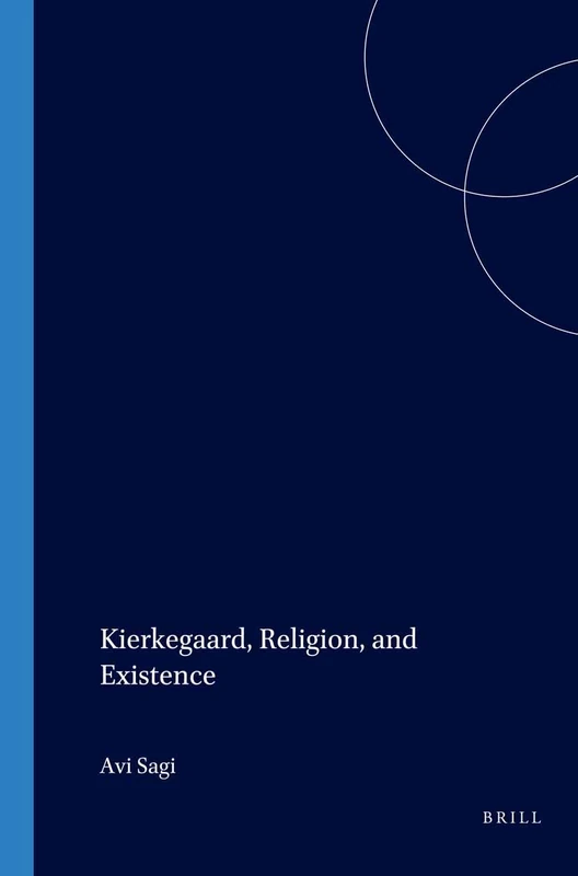 Kierkegaard, Religion, and Existence: The Voyage of the Self: 101 (Value Inquiry Book Series, 101)