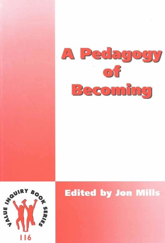 A Pedagogy of Becoming: 116 (Philosophy of Education, 116) - Image 1