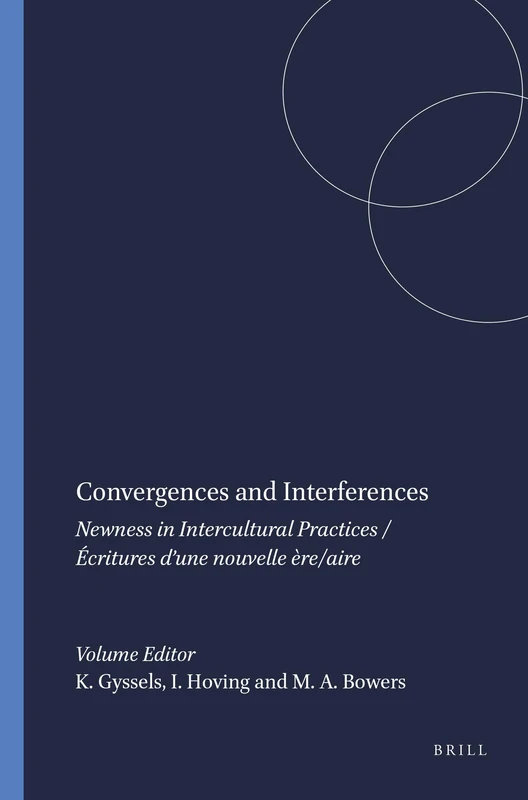 Convergences and Interferences: Newness in Intercultural Practices / Écritures d’une nouvelle ère/aire: 8 (Thamyris/Intersecting: Place, Sex and Race, 8)