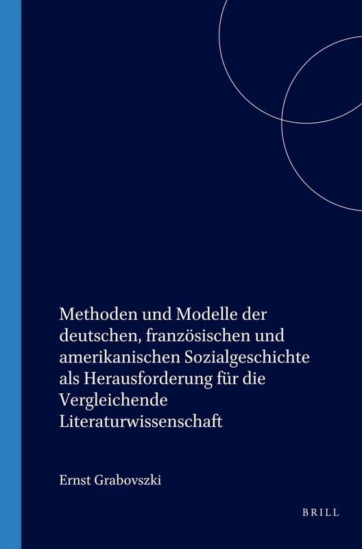Methoden und Modelle der deutschen, französischen und amerikanischen Sozialgeschichte als Herausforderung für die Vergleichende Literaturwissenschaft