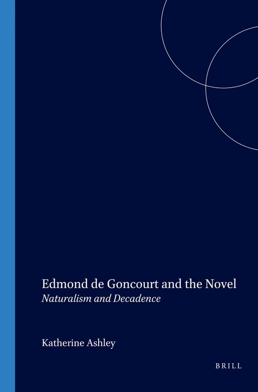 Edmond de Goncourt and the Novel: Naturalism and Decadence: 264 (Faux Titre, 264)
