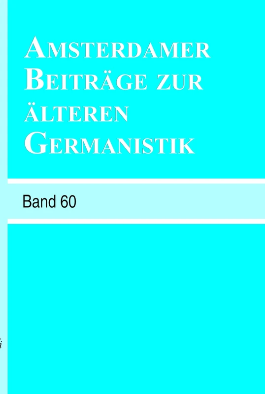 Amsterdamer Beiträge zur älteren Germanistik, Band 60 (2005)