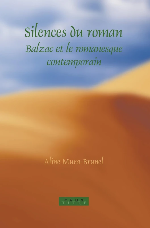 Silences du roman: Balzac et le romanesque contemporain: 252 (Faux Titre, 252)
