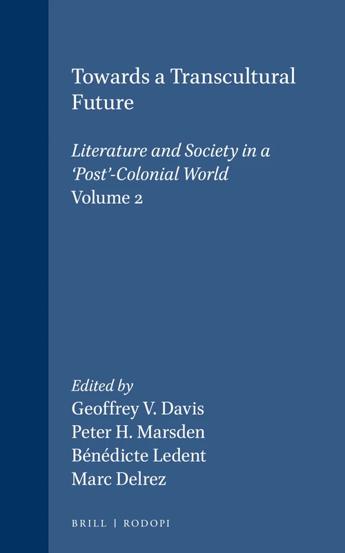 Towards a Transcultural Future: Literature and Society in a ‘Post’-Colonial World 2: 79/9.2 (ASNEL Papers, 79/9.2)