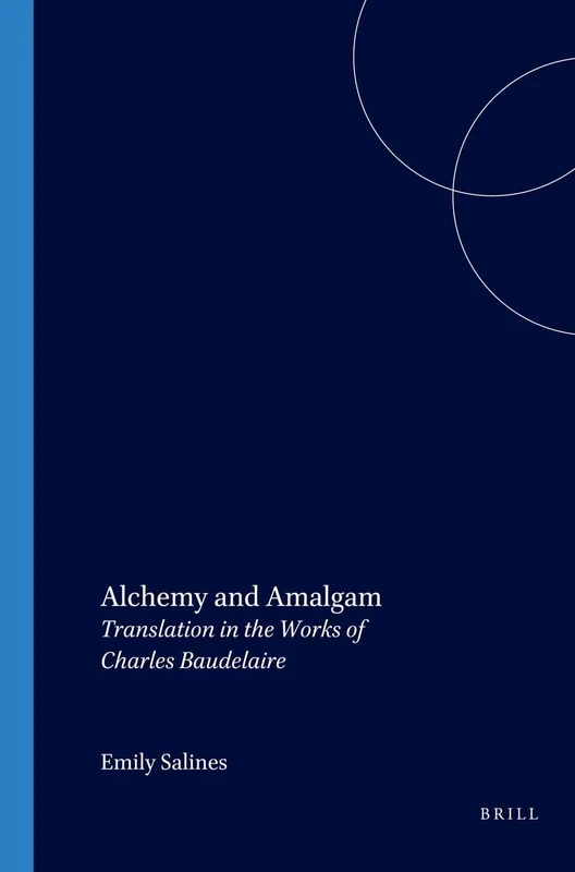 Alchemy and Amalgam: Translation in the Works of Charles Baudelaire: 246 (Faux Titre, 246)