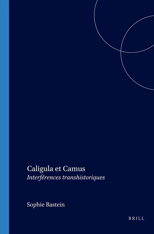 Caligula et Camus: Interférences transhistoriques: 274 (Faux Titre, 274)
