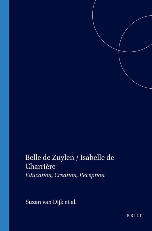 Belle de Zuylen / Isabelle de Charrière: Education, Creation, Reception: 276 (Faux Titre, 276)