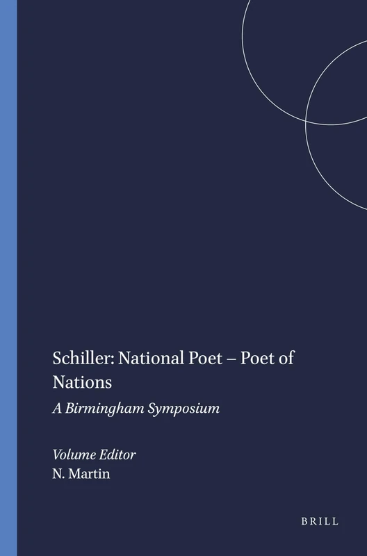 Schiller: National Poet – Poet of Nations: A Birmingham Symposium: 61 (Amsterdamer Beiträge zur neueren Germanistik, 61)