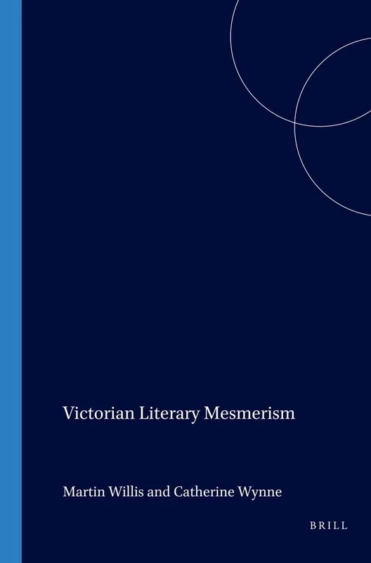 Victorian Literary Mesmerism: 160 (Costerus New Series, 160)