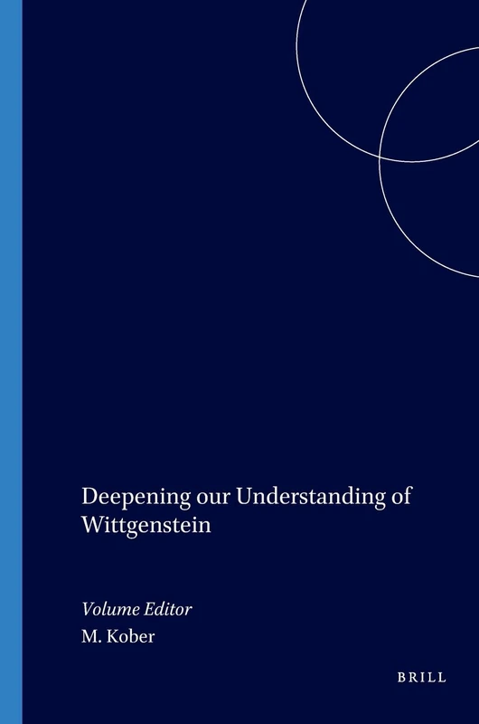 Deepening our Understanding of Wittgenstein: 71 (Grazer Philosophische Studien, 71)