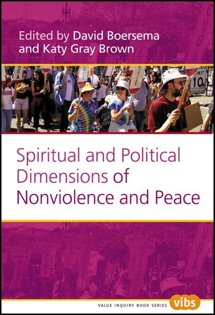 Spiritual and Political Dimensions of Nonviolence and Peace: 182 (Philosophy of Peace, 182)