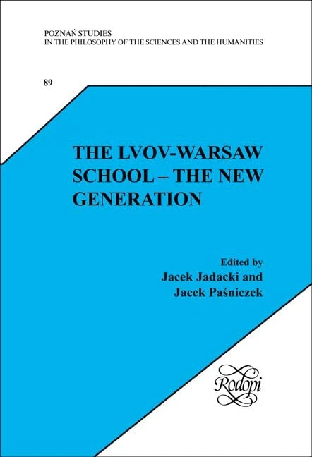 The Lvov-Warsaw School: The New Generation: 89 (Polish Analytical Philosophy, 89)