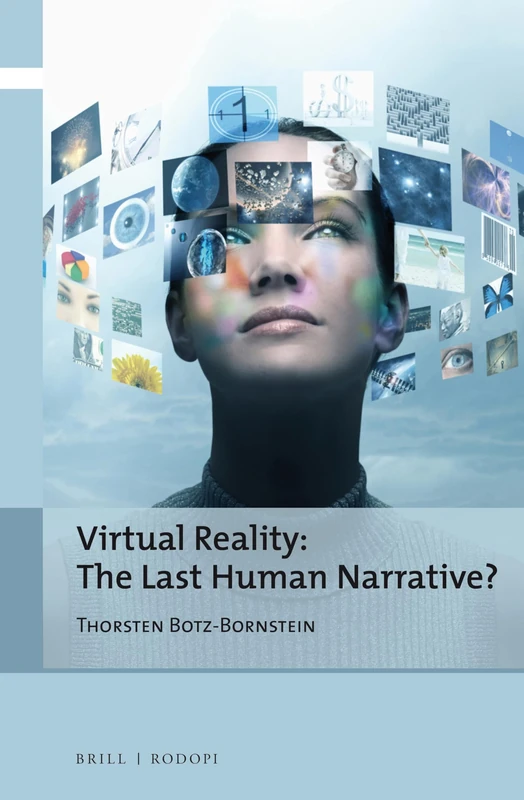 Virtual Reality: The Last Human Narrative?: 1 (Critical Posthumanisms, 1)