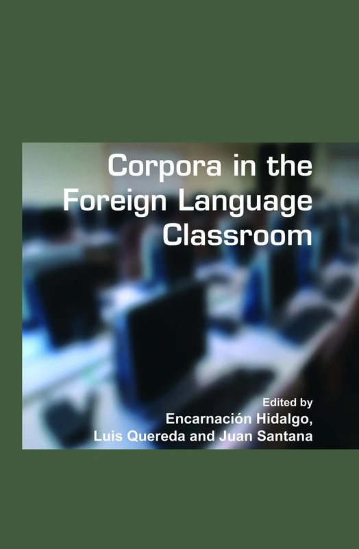 Corpora in the Foreign Language Classroom: Selected papers from the Sixth International Conference on Teaching and Language Corpora (TaLC 6). ... July, 2004: 61 (Language and Computers, 61)