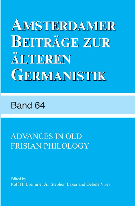 Advances in Old Frisian Philology: 64 (Amsterdamer Beiträge zur älteren Germanistik, 64) - Image 1