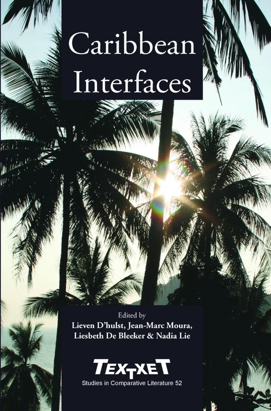 Caribbean Interfaces: 52 (Textxet: Studies in Comparative Literature, 52)