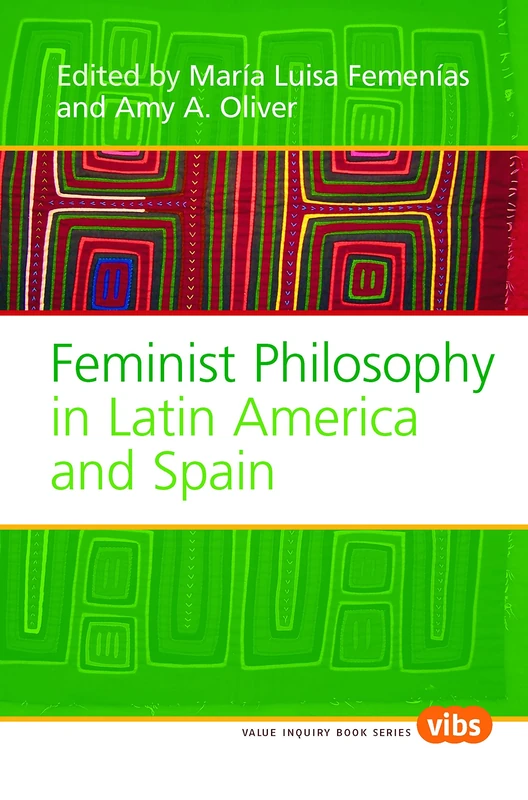 Feminist Philosophy in Latin America and Spain: 189