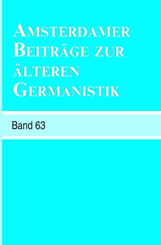 Amsterdamer Beiträge zur älteren Germanistik, Band 63 (2007)