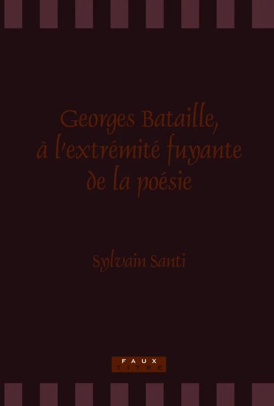 Georges Bataille, à l’extrémité fuyante de la poésie: 303 (Faux Titre, 303)