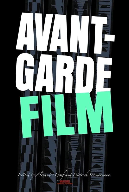 Avant-Garde Film: 23 (Avant-Garde Critical Studies, 23)