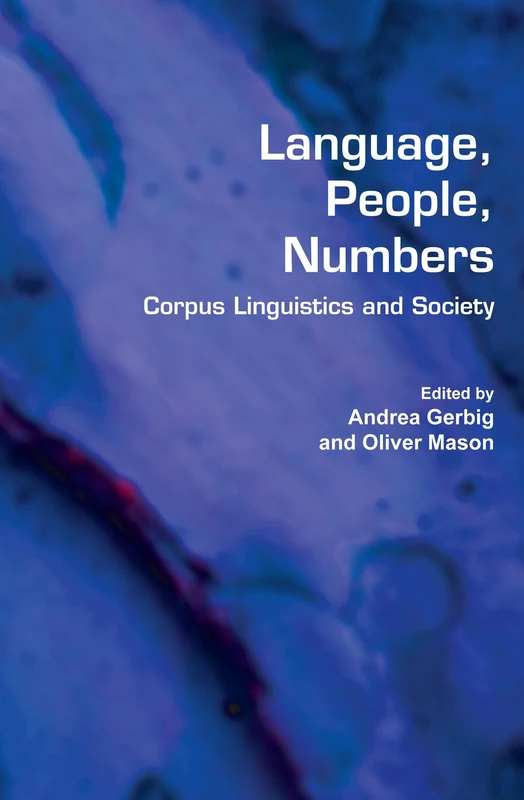Language, People, Numbers: Corpus Linguistics and Society: 64 (Language and Computers, 64)