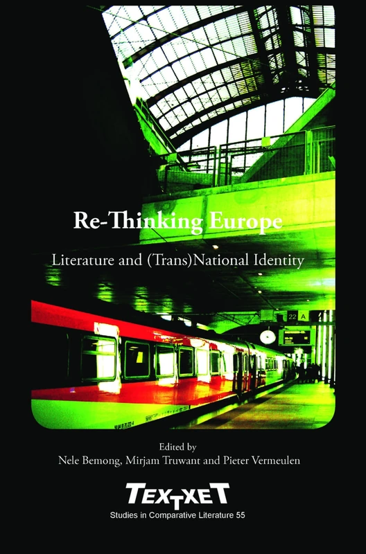 Re-Thinking Europe: Literature and (Trans)National Identity: 55 (Textxet: Studies in Comparative Literature, 55)