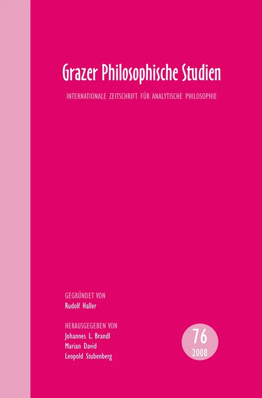 Grazer Philosophische Studien: Internationale Zeitschrift für Analytische Philosophie: 76