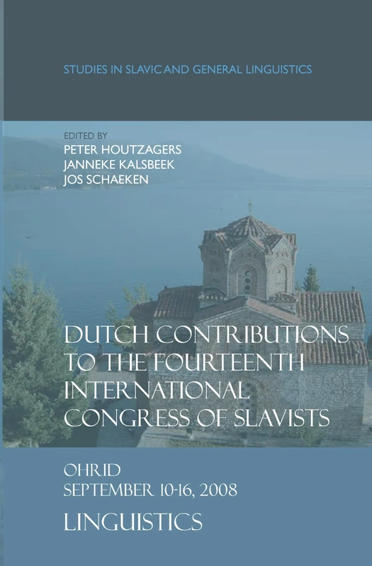 Dutch Contributions to the Fourteenth International Congress of Slavists: Ohrid, September 10-16, 2008. Linguistics: 34 (Studies in Slavic and General Linguistics, 34)