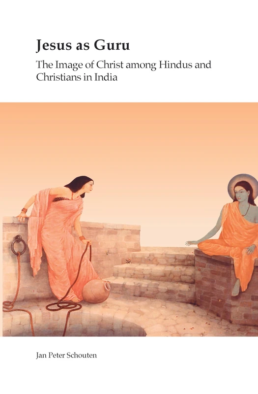 Jesus as Guru: The Image of Christ among Hindus and Christians in India: 36 (Currents of Encounter, 36)