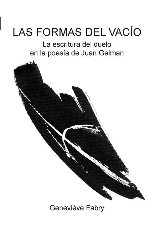 Las formas del vacío: La escritura del duelo en la poesía de Juan Gelman: 34 (Texto y Teoría: Teoría Literaria, 34) - Image 1