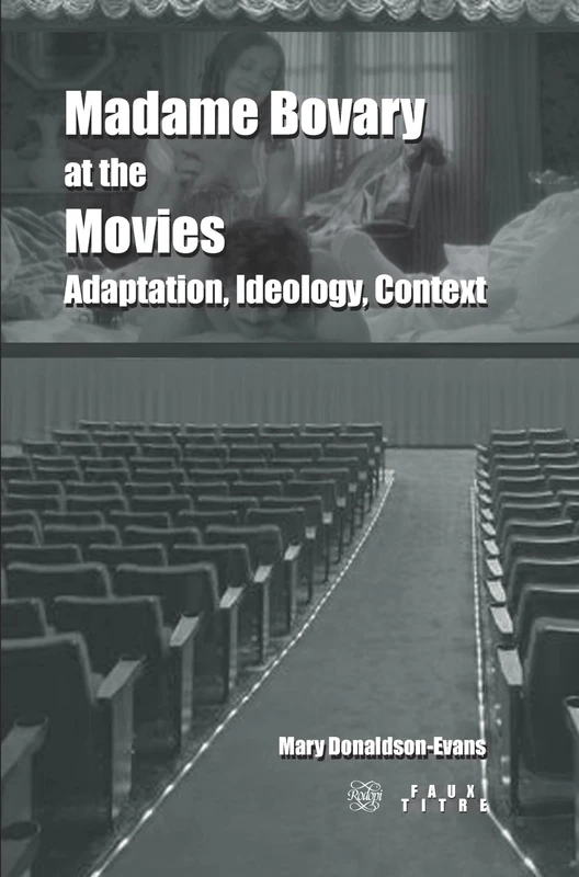 Madame Bovary at the Movies: Adaptation, Ideology, Context: 325 (Faux Titre, 325)