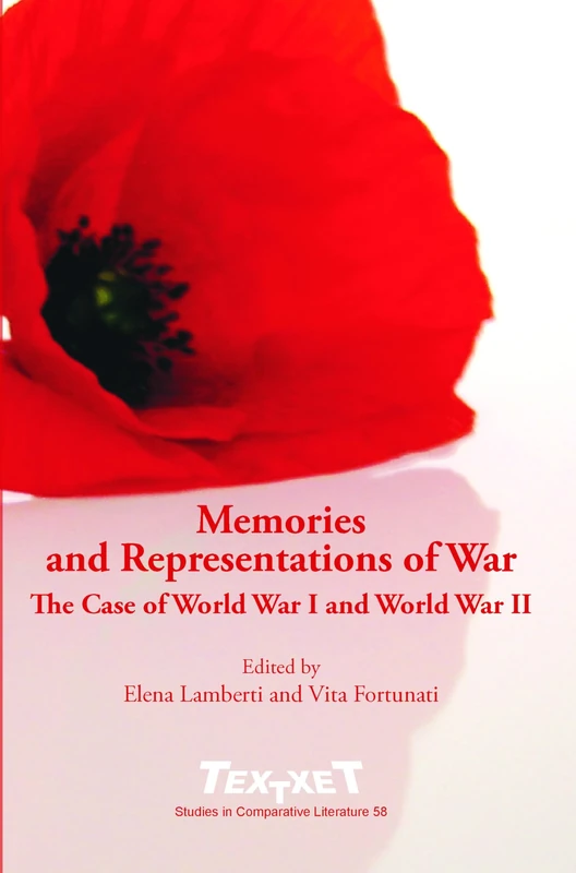 Memories and Representations of War: The Case of World War I and World War II: 58 (Textxet: Studies in Comparative Literature, 58)