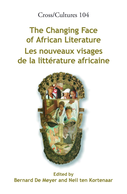 The Changing Face of African Literature / Les nouveaux visages de la littérature africaine: 104 (Cross/Cultures, 104)