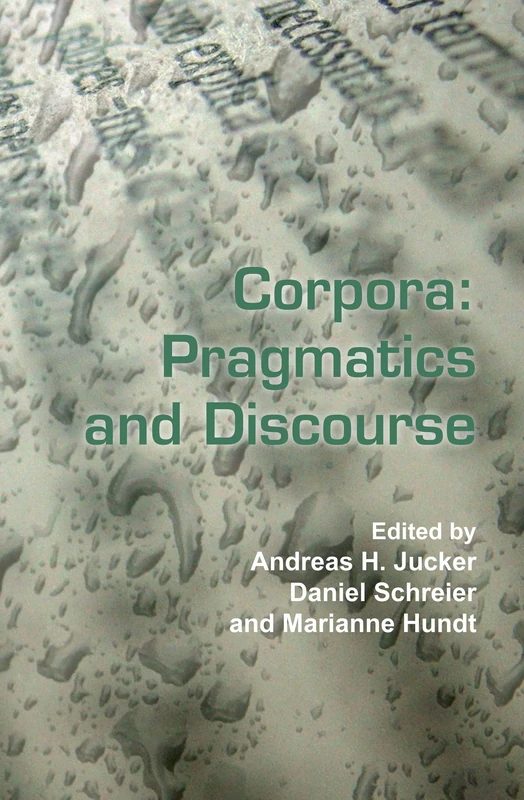 Corpora: Pragmatics and Discourse: Papers from the 29th International Conference on English Language Research on Computerized Corpora (ICAME 29). ... May 2008: 68 (Language and Computers, 68)