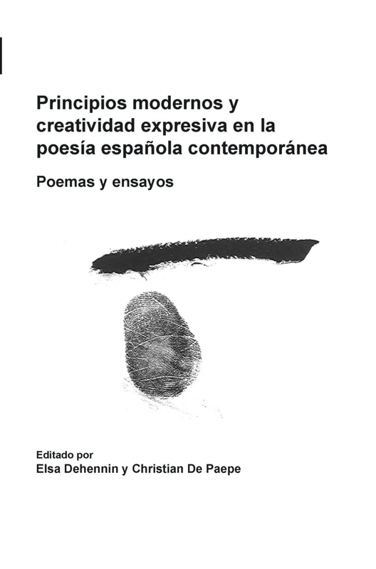 Principios modernos y creatividad expresiva en la poesía española contemporánea: Poemas y ensayos: 36 (Foro Hispánico, 36)