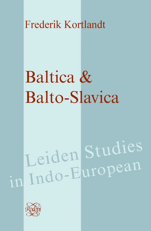 Baltica & Balto-Slavica: 16 (Leiden Studies in Indo-European, 16)